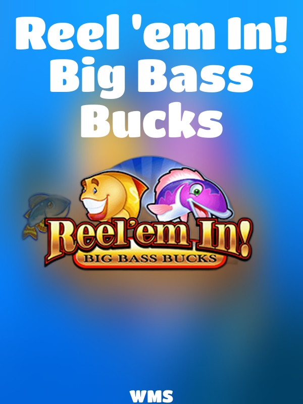 Reel 'em In! Big Bass Bucks slot WMS