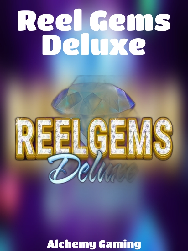 Reel Gems Deluxe slot Alchemy Gaming