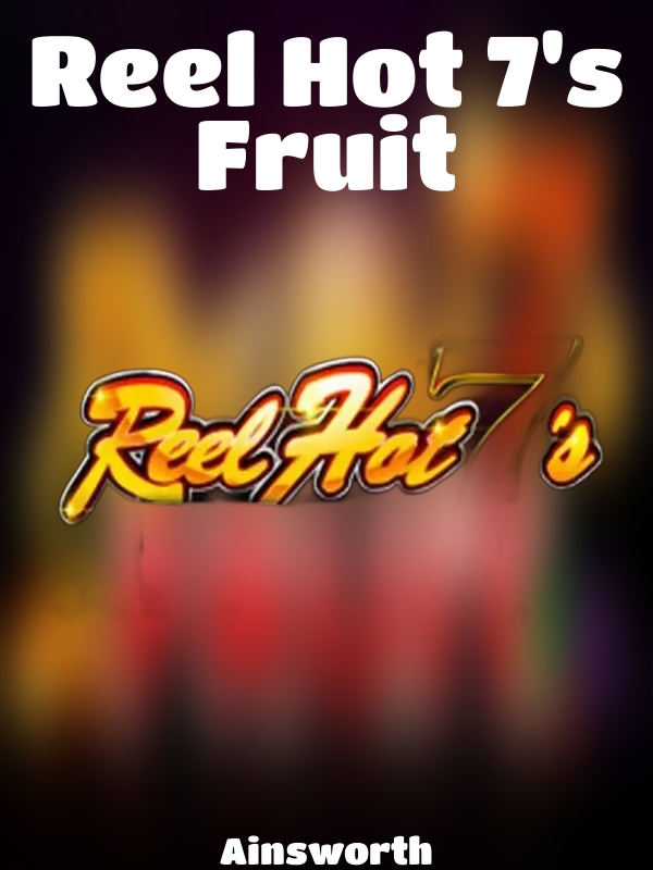 Reel Hot 7's Fruit slot Ainsworth