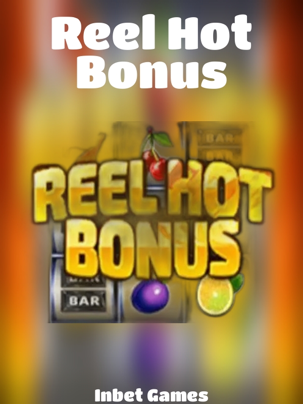 Reel Hot Bonus slot Inbet Games