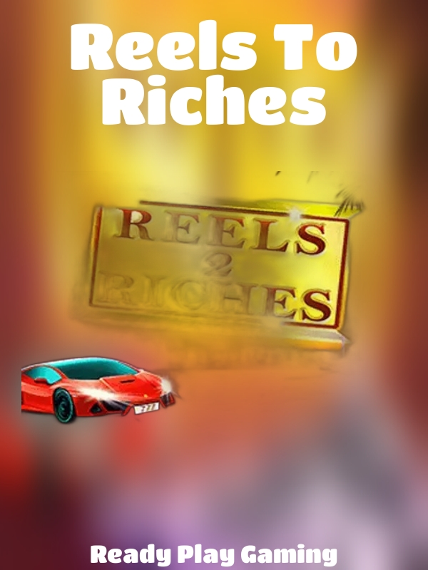 Reels To Riches slot Ready Play Gaming