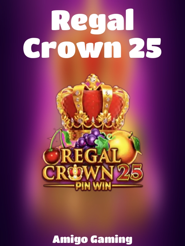 Regal Crown 25 slot Amigo Gaming