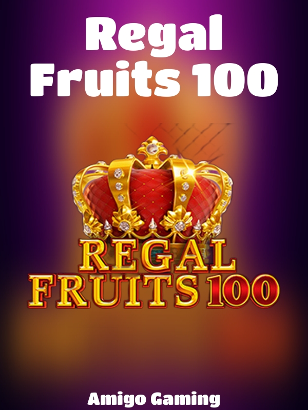 Regal Fruits 100 slot Amigo Gaming