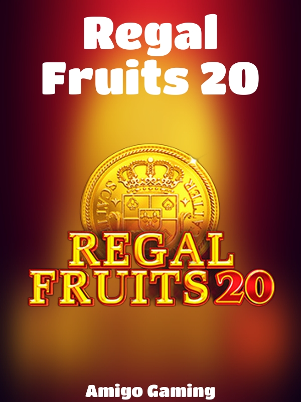 Regal Fruits 20 slot Amigo Gaming