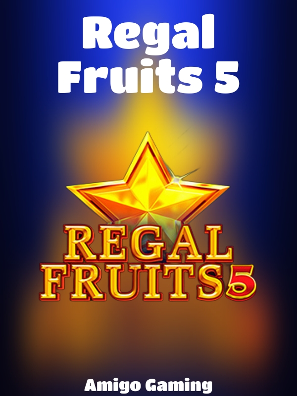 Regal Fruits 5 slot Amigo Gaming