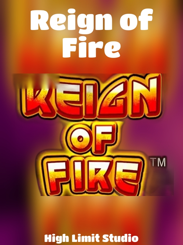 Reign of Fire slot High Limit Studio