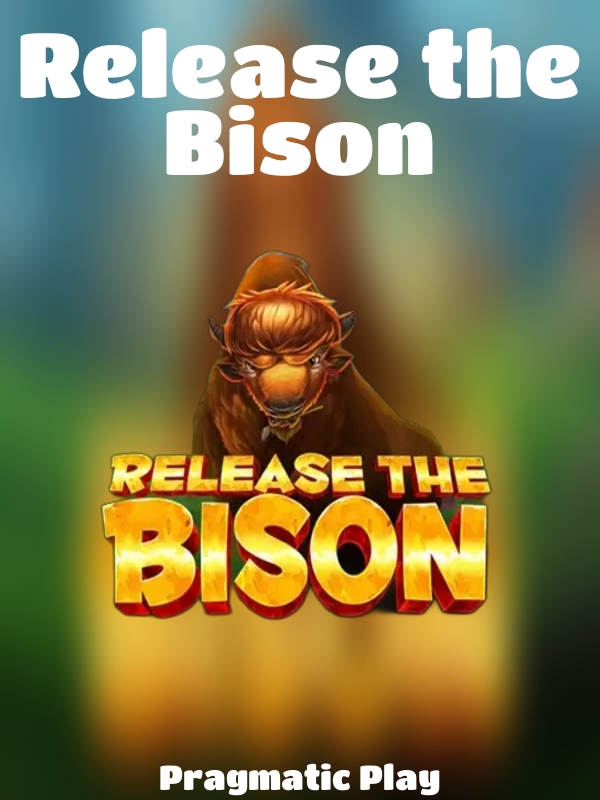 Release the Bison slot Pragmatic Play