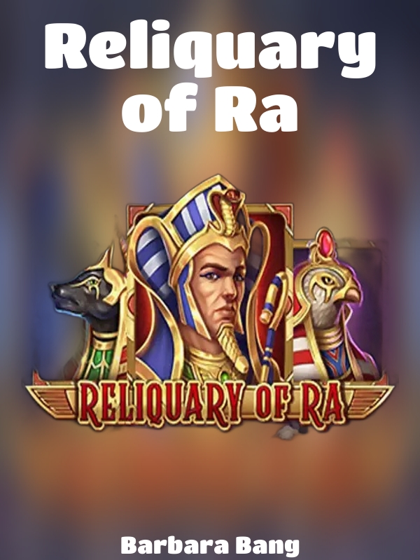 Reliquary of Ra slot Barbara Bang