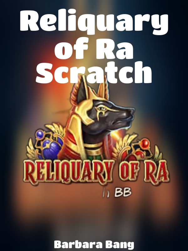 Reliquary of Ra Scratch slot Barbara Bang