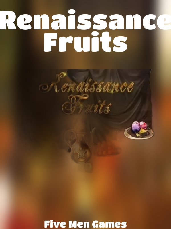 Renaissance Fruits slot Five Men Games