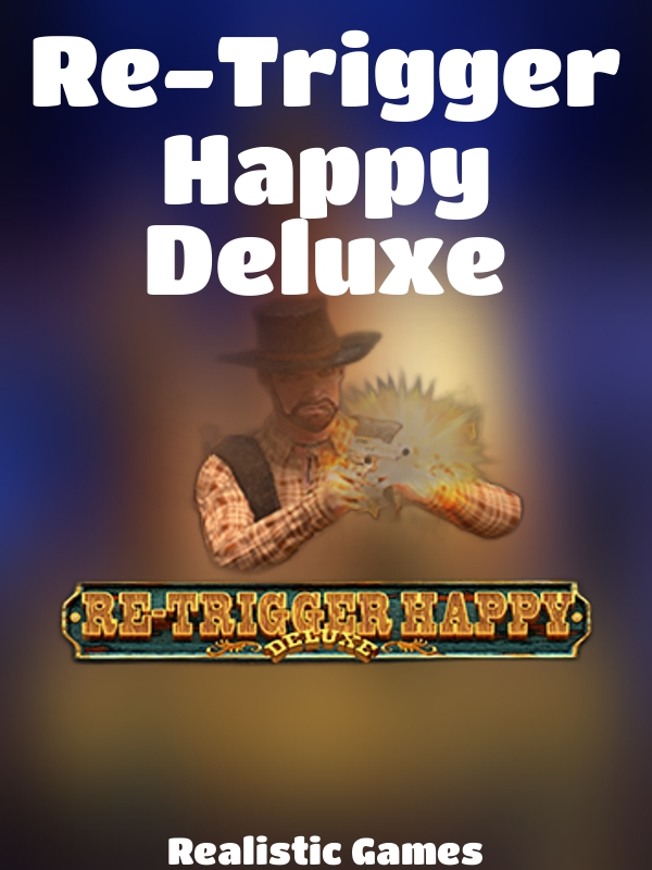 Re-Trigger Happy Deluxe slot Realistic Games