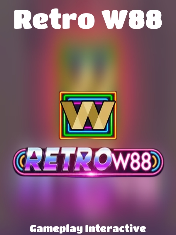 Retro W88 slot Gameplay Interactive