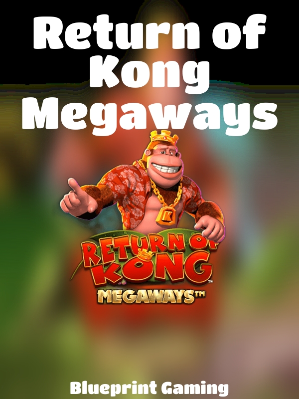 Return of Kong Megaways slot Blueprint Gaming