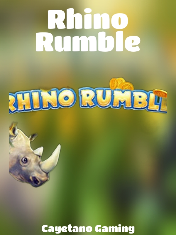 Rhino Rumble slot Cayetano Gaming