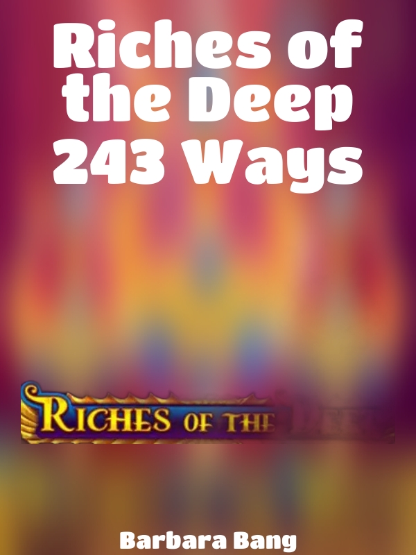 Riches of the Deep 243 Ways slot Barbara Bang