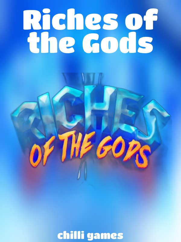 Riches of the Gods slot Chilli Games