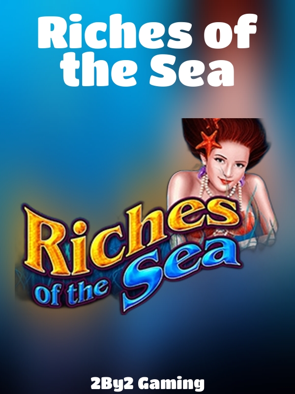 Riches of the Sea slot 2By2 Gaming