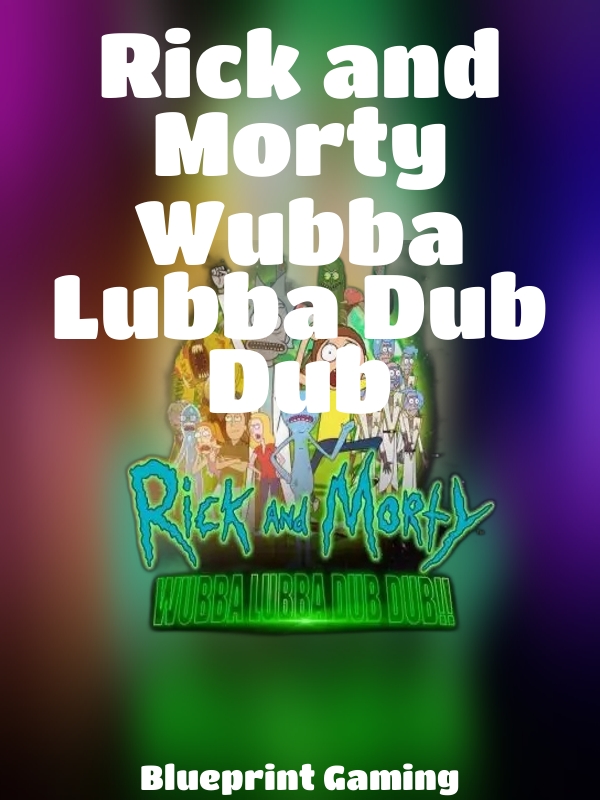 Rick and Morty Wubba Lubba Dub Dub slot Blueprint Gaming