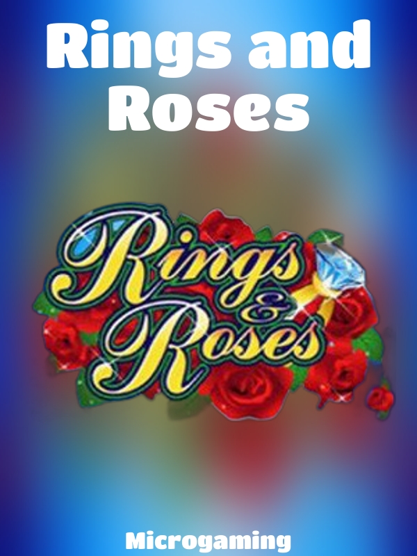 Rings and Roses slot Microgaming