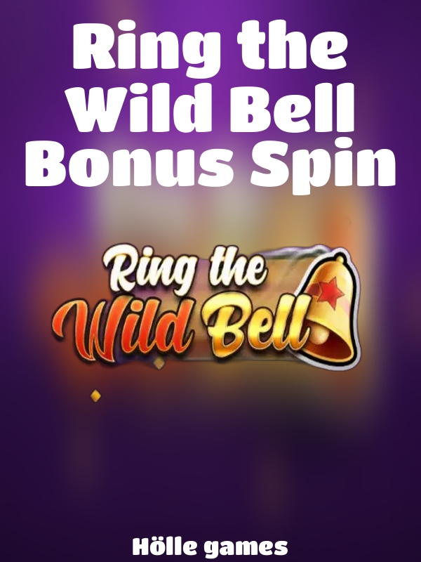 Ring the Wild Bell Bonus Spin slot Hölle games