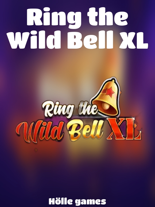 Ring the Wild Bell XL slot Hölle games