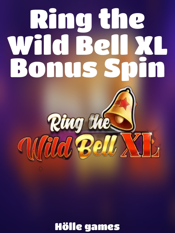 Ring the Wild Bell XL Bonus Spin slot Hölle games