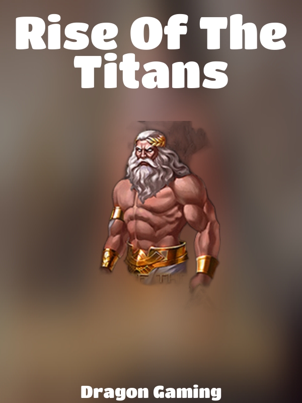 Rise Of The Titans slot Dragon Gaming