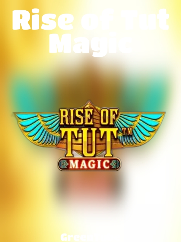 Rise of Tut Magic slot GreenTube