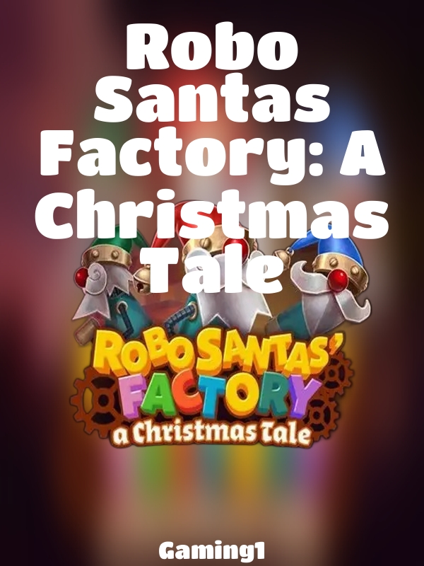 Robo Santas Factory: A Christmas Tale slot Gaming1