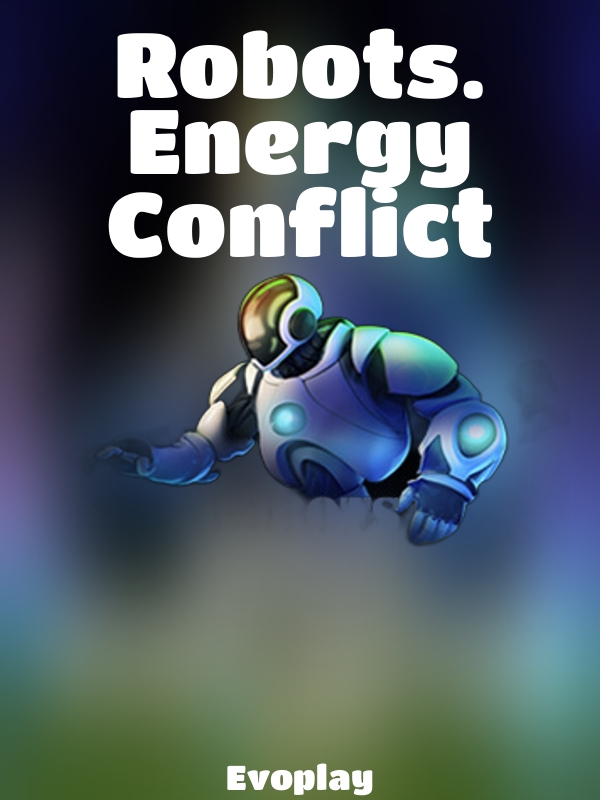 Robots. Energy Conflict slot Evoplay