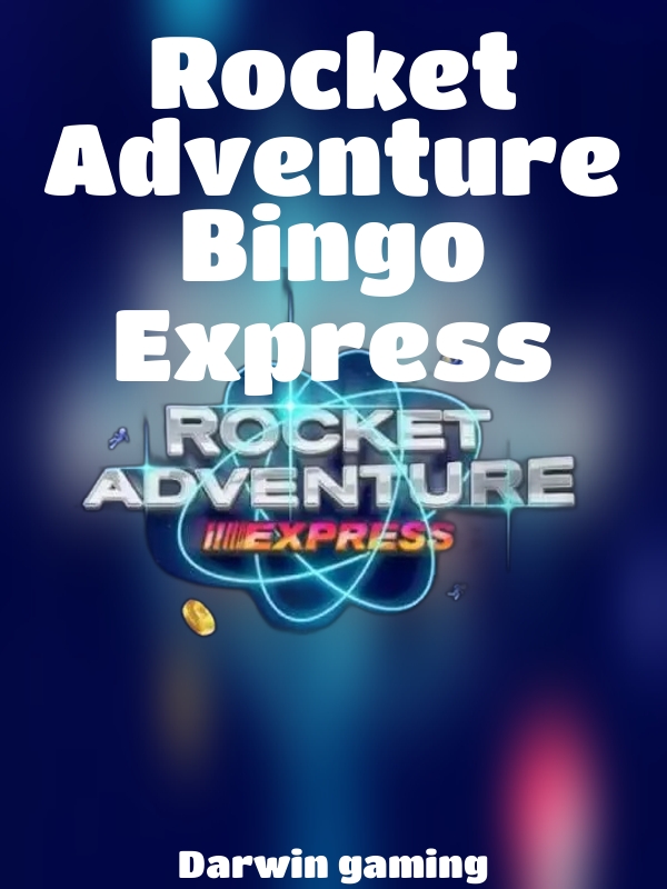 Rocket Adventure Bingo Express slot Darwin gaming