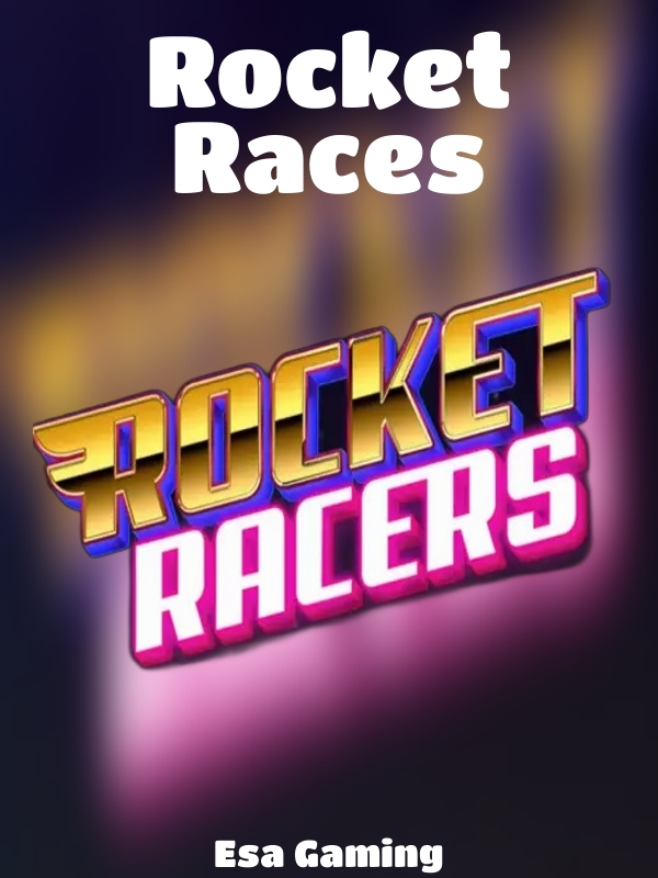 Rocket Races slot Esa Gaming