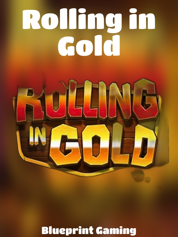 Rolling in Gold slot Blueprint Gaming