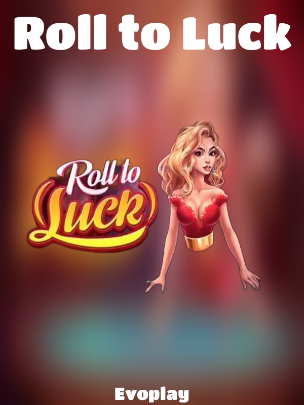 Roll to Luck slot Evoplay