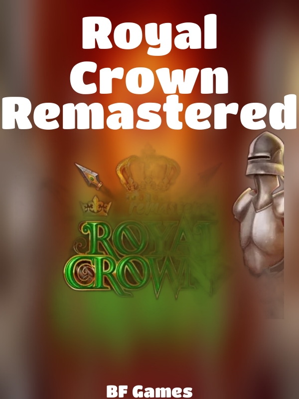 Royal Crown Remastered slot BF Games