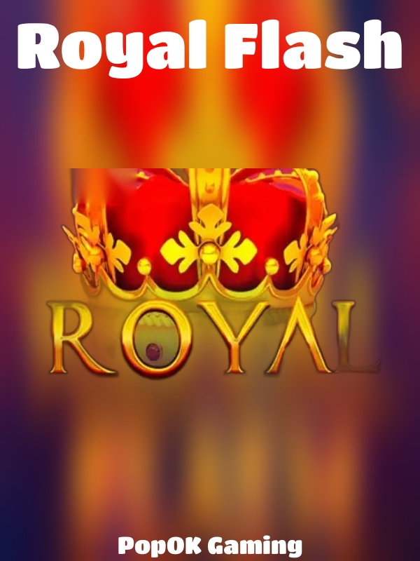 Royal Flash slot PopOK Gaming