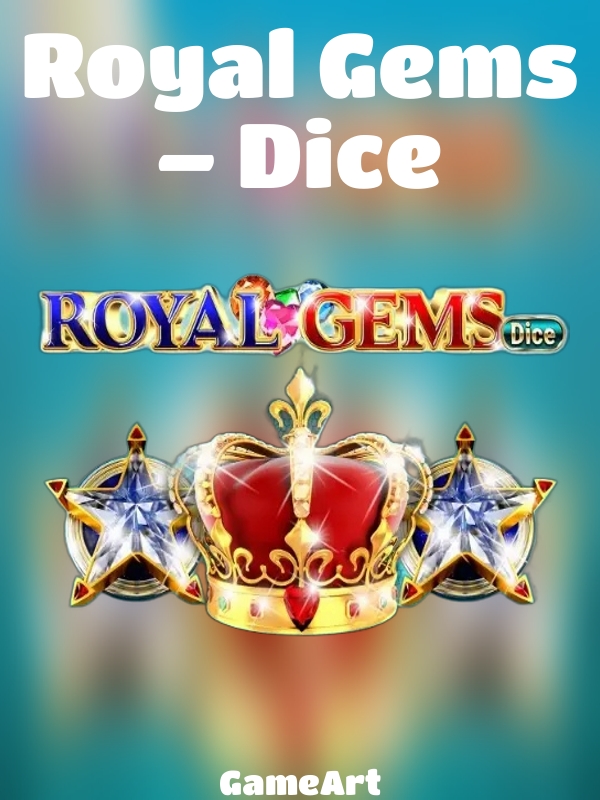 Royal Gems – Dice slot GameArt