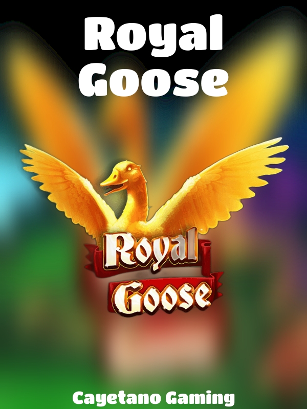 Royal Goose slot Cayetano Gaming