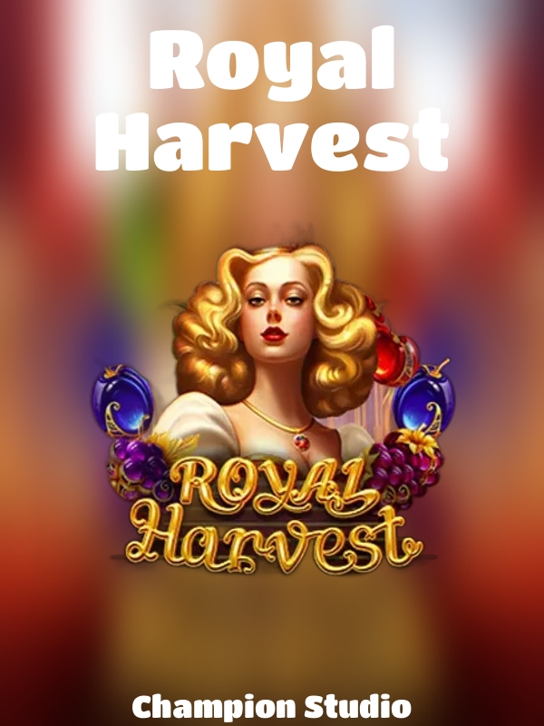 Royal Harvest slot Champion Studio