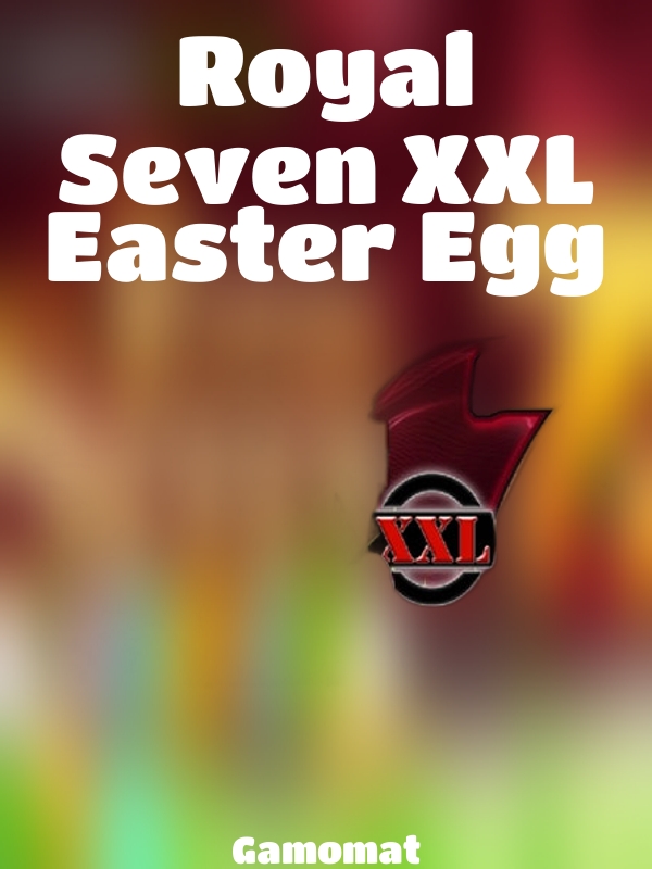 Royal Seven XXL Easter Egg slot Gamomat