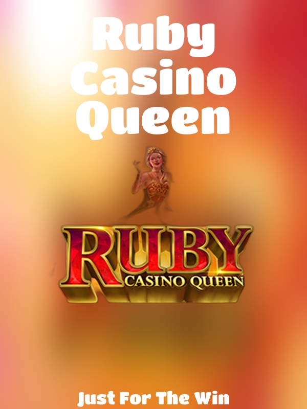 Ruby Casino Queen slot Just For The Win