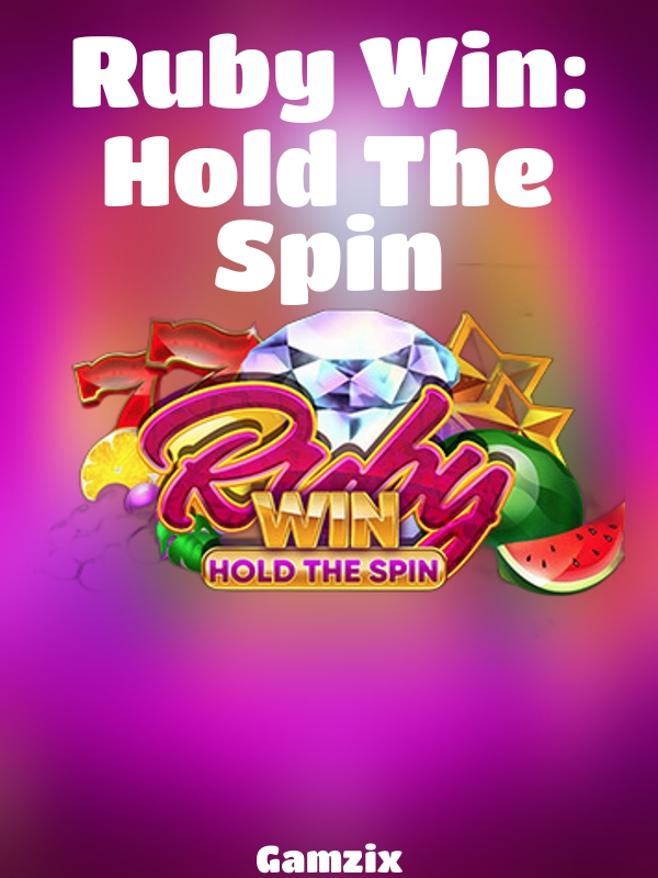 Ruby Win: Hold The Spin slot Gamzix