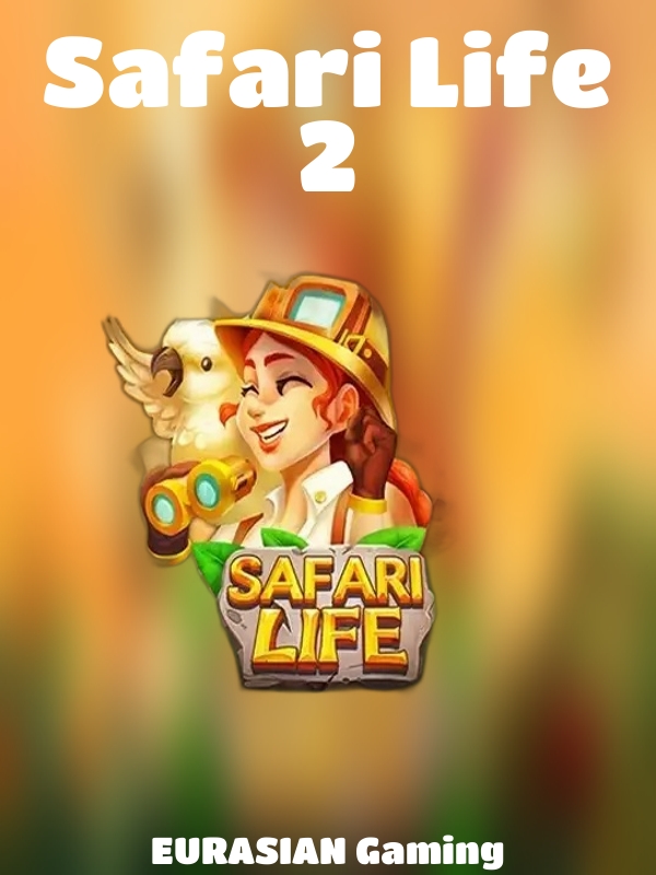 Safari Life 2 slot EURASIAN Gaming