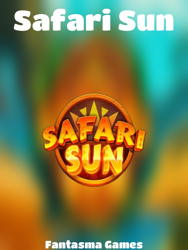 Safari Sun slot Fantasma Games