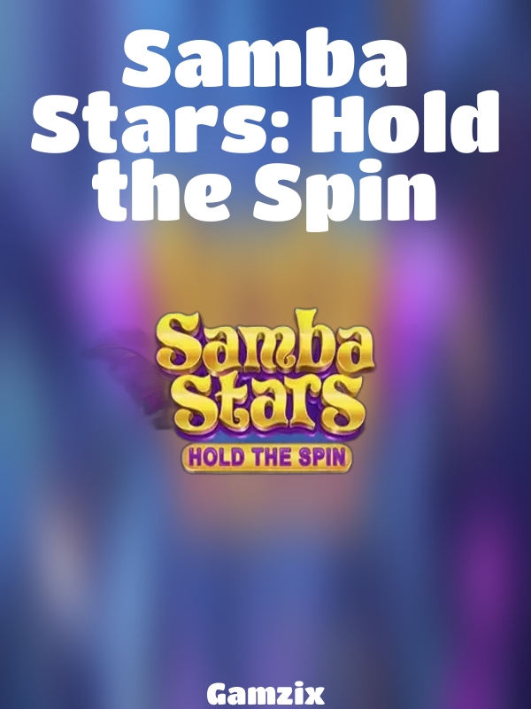 Samba Stars: Hold the Spin slot Gamzix