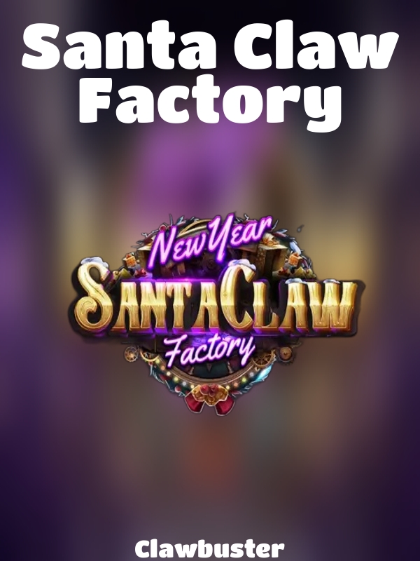 Santa Claw Factory slot Clawbuster