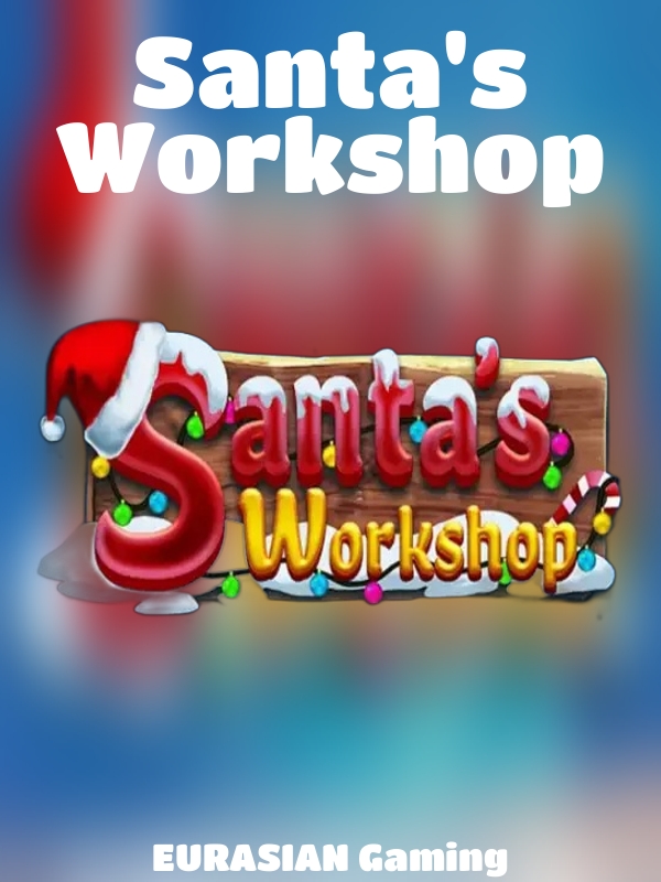 Santa's Workshop slot EURASIAN Gaming