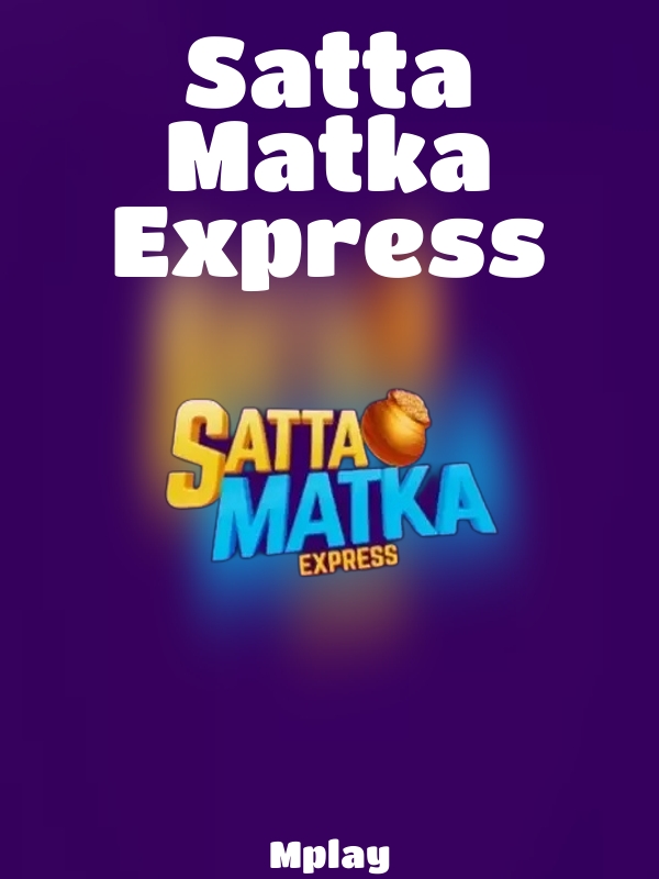 Satta Matka Express slot Mplay