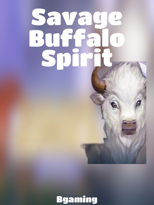 Savage Buffalo Spirit slot Bgaming