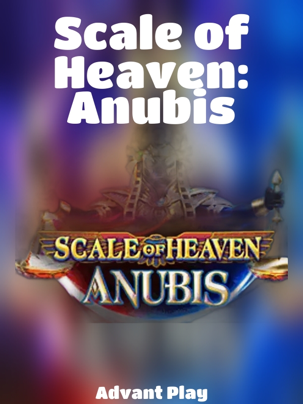 Scale of Heaven: Anubis slot Advant Play